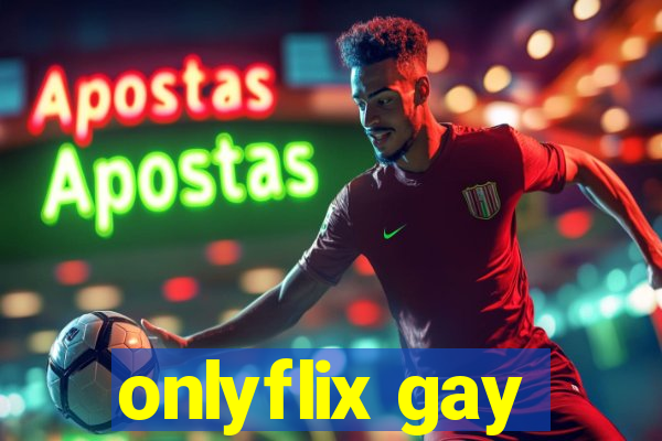 onlyflix gay